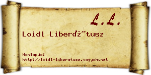 Loidl Liberátusz névjegykártya